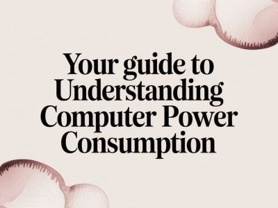 Your Guide to Understanding Computer Power Consumption