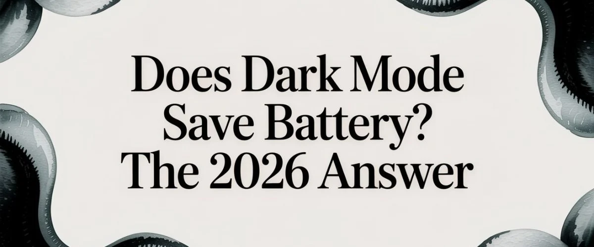 Does Dark Mode Save Battery? The 2026 Answer